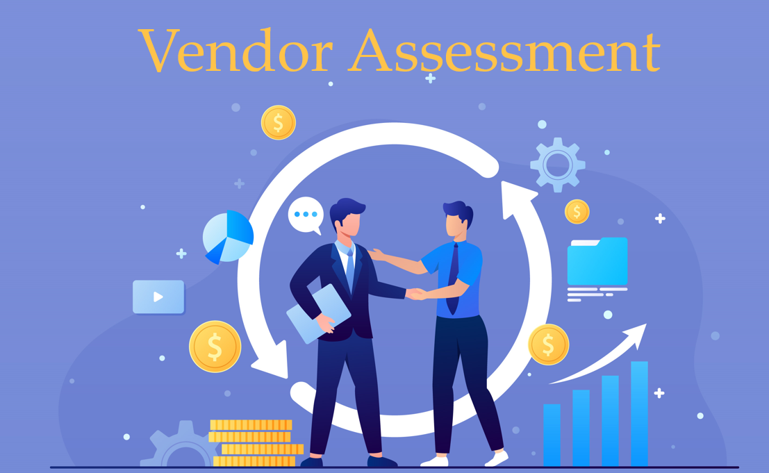 Vendor Assessment: A Step By Step Guide To Find The Right Vendor For Y Vendor Assessment: A Step By Step Guide To Find The Right Vendor For Y