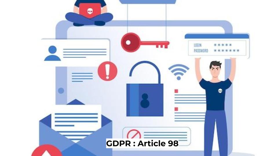 GDPR : Article 98 - Review of Other Union Legal Acts on Data Protectio ...