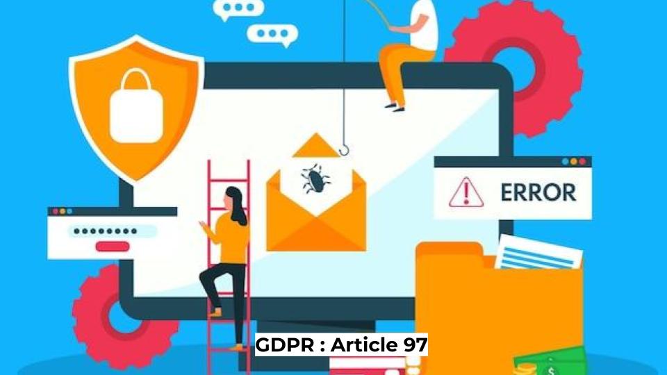 GDPR : Article 97- Commission Reports