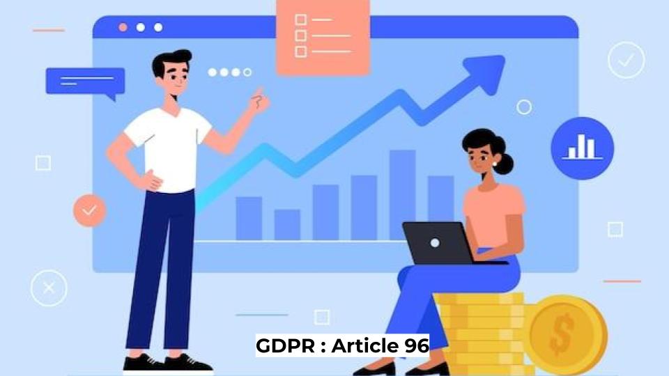 GDPR : Article 96 