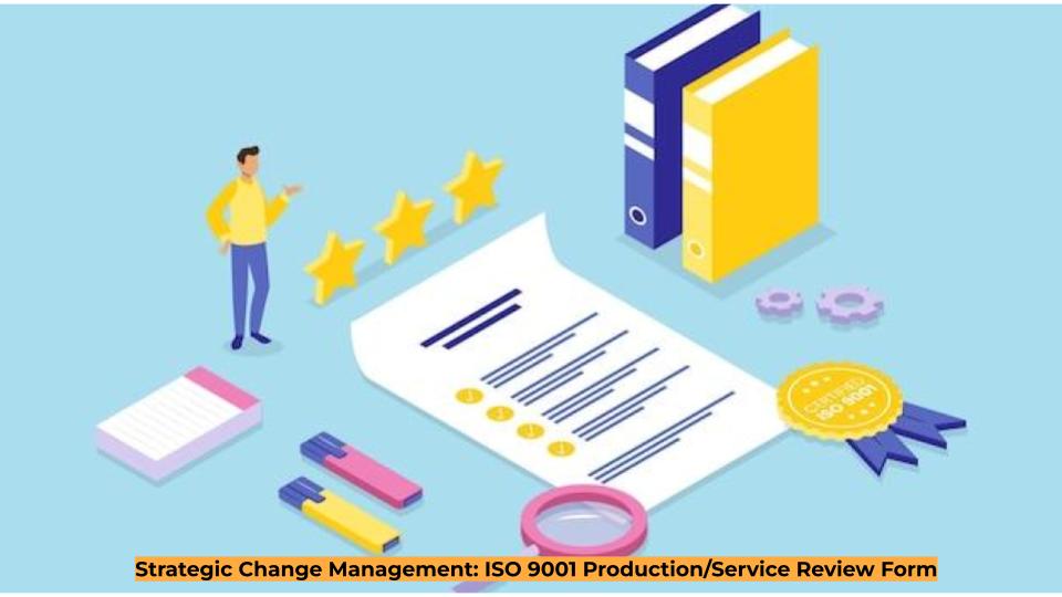Strategic Change Management: ISO 9001 Production/Service Review Form ...