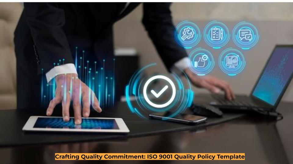 Crafting Quality Commitment: ISO 9001 Quality Policy Template – IT ...