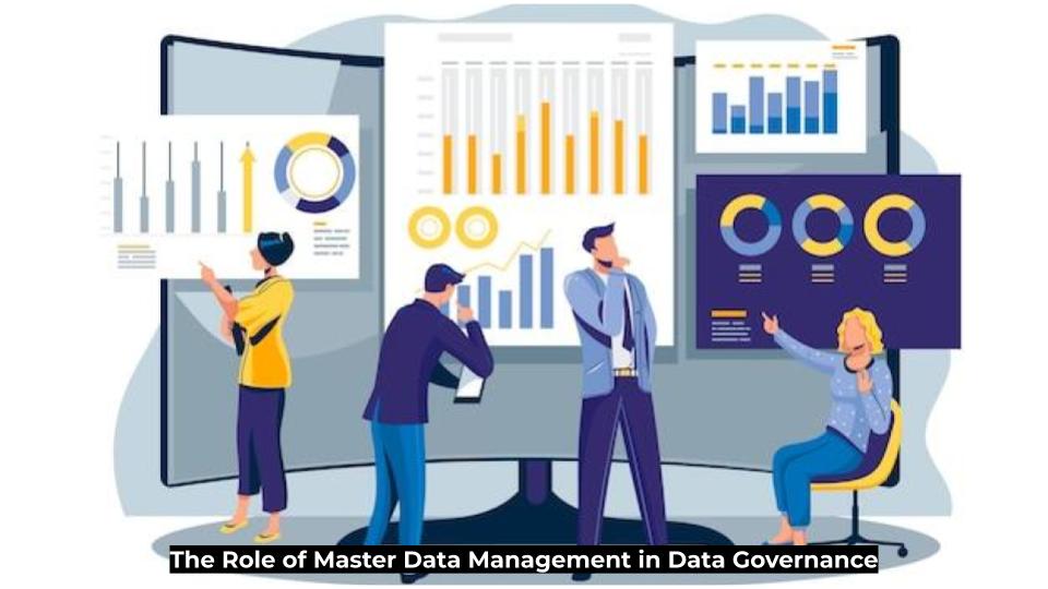 The Role of Master Data Management in Data Governance