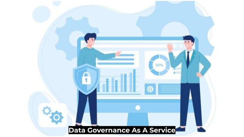 Data Governance As A Service
