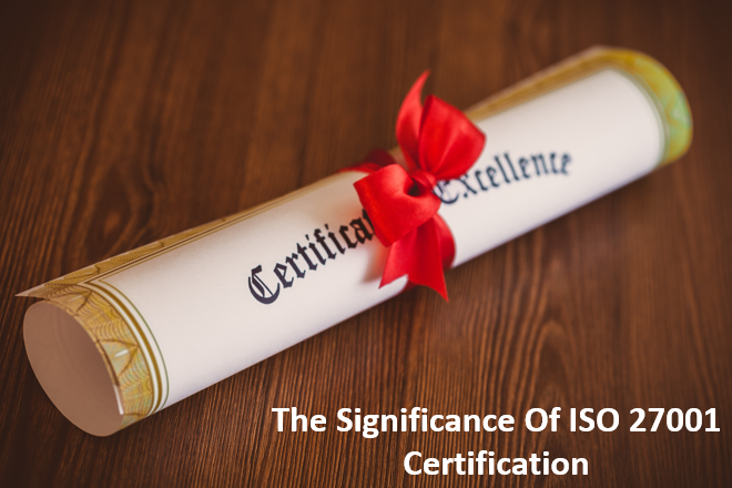 The Significance Of ISO 27001 Certification